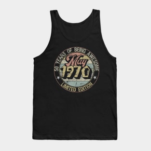 Born May 1970 Limited Edition Happy 50th Birthday Gifts Tank Top